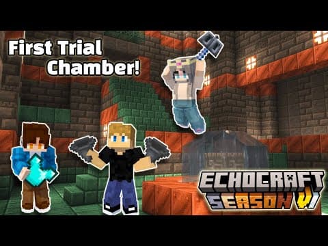 First Trial Chamber EVER! | Echocraft S6E9